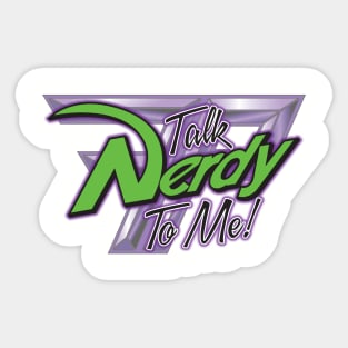 Talk Nerdy To Me! Sticker